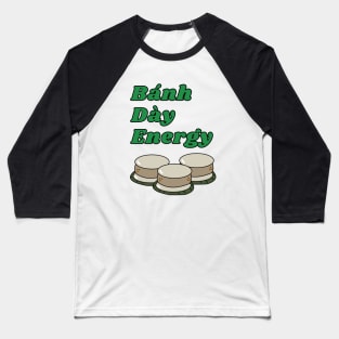 BDE: Banh Day Energy Food Joke Baseball T-Shirt